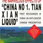 Krebs-Bezwinger - Wunderbare Wirkungen von Tian Xian Liquid